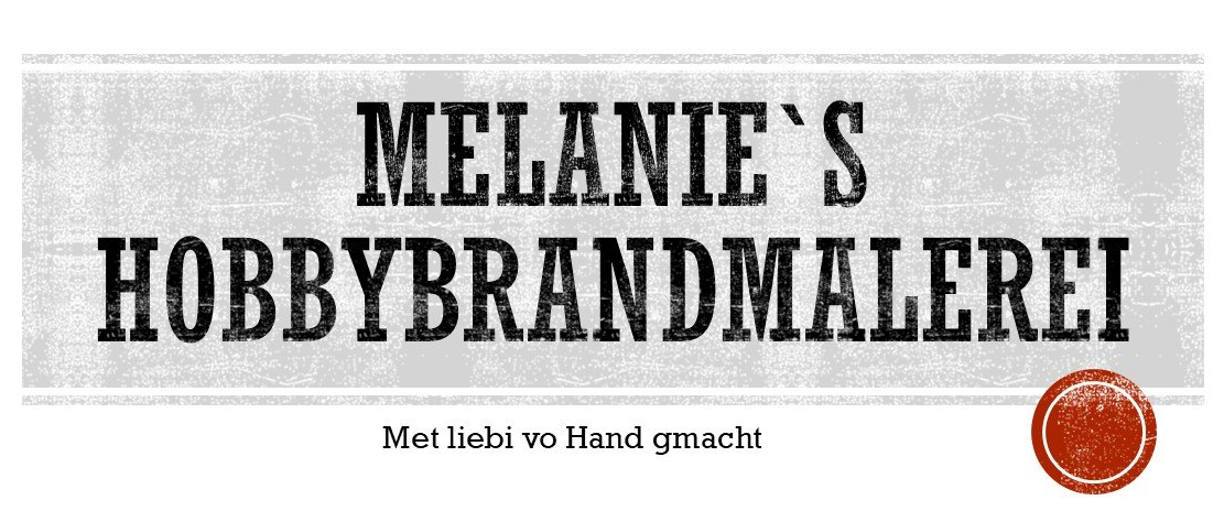 Melanies Hobbybrandmalerei